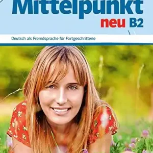 Nuova Collezione Mittelpunkt neu. B2. Arbeitsbuch. Per le Scuole superiori. Con espansione online