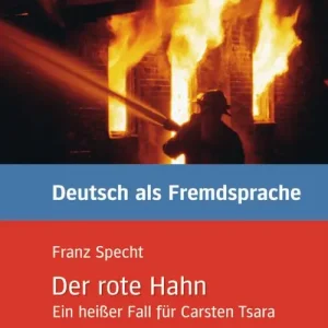 Der rote Hahn. Ein heißer Fall für Carsten Tsara. Livello B1 Reso Gratuito