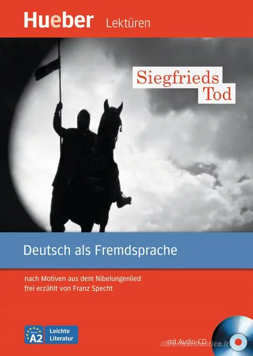 Spedizione Espresso Siegfrieds Tod. Nach motiven aus dem Nibelungenlied frei erzählt von Franz Specht. Livello A2. Con CD-Audio