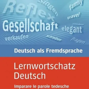 Promozione Lernwortschatz deutsch. Deutsch-italienisch imparare le parole tedesche. Per la Scuola magistrale