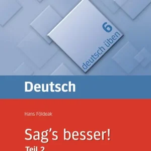 Sag‘s Besser! Arbeitsbuch für Fortgeschrittene. Per le Scuole superiori vol. 2 Affare