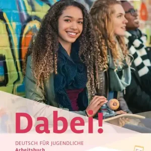 Dabei! Deutsch für Jugendliche. Dabei B1.2. Arbeitsbuch. Per le Scuole superiori A Buon Prezzo