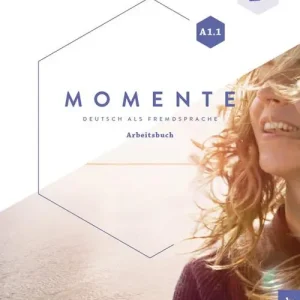 Momente. Deutsch als Fremdsprache. A1.1. Arbeitsbuch. Per le Scuole superiori. Con e-book. Con espansione online Prezzo Scontato