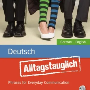 Occasione Imperdibile Alltagstauglich Deutsch. Phrases for everyday communication. Niveau A1-A2. Per le Scuole superiori. Con File audio per il download