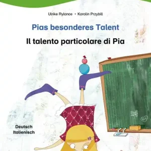 Pias besonderes Talent-Il talento particolare di Pia. Ediz. bilingue Occasione Imperdibile