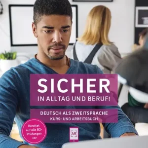 Sicher in Alltag und Beruf! Deutsch als Zweitsprache. B2.1. Kursbuch und Arbeitsbuch. Per le Scuole superiori. Con espansione online Occasione Imperdibile