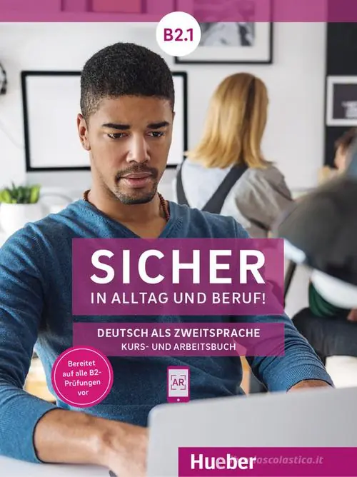 Sicher in Alltag und Beruf! Deutsch als Zweitsprache. B2.1. Kursbuch und Arbeitsbuch. Per le Scuole superiori. Con espansione online Occasione Imperdibile