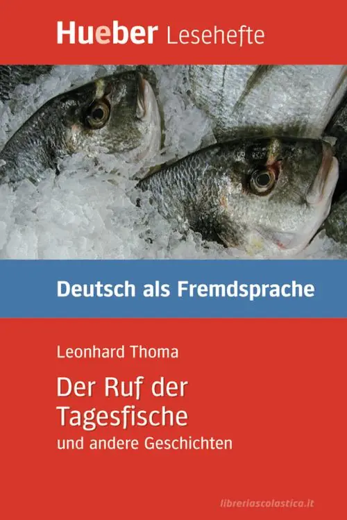 Der Ruf der Tagesfische und andere Geschichten. Per le Scuole superiori Professionale