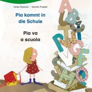 Offerta Speciale Pia kommt in die Schule-Pia va a scuola. Ediz. bilingue