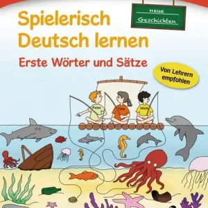 Spielerisch Deutsch lernen. Neue Geschichten. Erste Wörter und Sätze. Neue Geschichten. Per la Scuola elementare Offerta Limitata