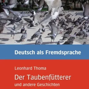 Der Taubenfütterer und andere Geschichten. Niveaustufe B1 Prezzo Di Fabbrica