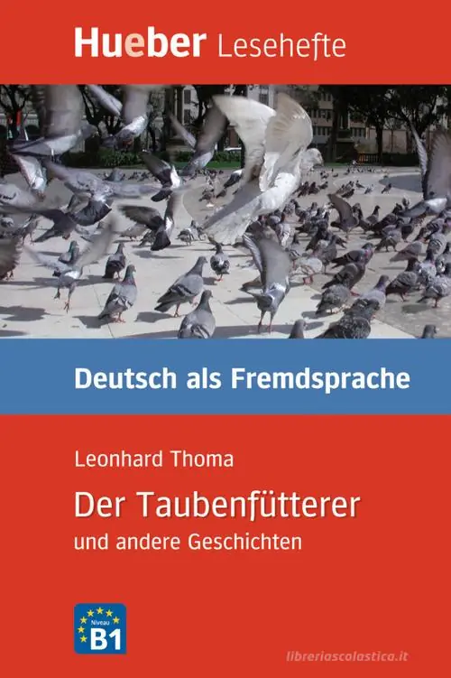 Der Taubenfütterer und andere Geschichten. Niveaustufe B1 Prezzo Di Fabbrica