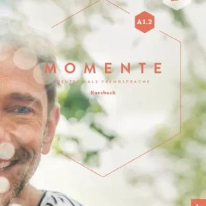 Momente. Deutsch als Fremdsprache. A1.2. Kursbuch. Per le Scuole superiori. Con e-book. Con espansione online Consegna Rapida