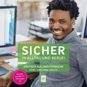Reso Gratuito Sicher in Alltag und Beruf! Deutsch als Zweitsprache. C1.2 Kursbuch und Arbeitsbuch. Per le Scuole superiori