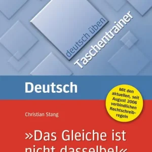 Deutsch üben. Taschentrainer. »Das Gleiche ist nicht dasselbe!« Stolpersteine der deutschen Sprache. Niveau A2-C2. Per le Scuole superiori Occasione Imperdibile