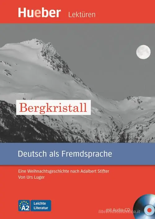 Der Bergkristall. Eine weihnachtsgeschichte nach Adalbert Stifter Leichte Literatur. Con CD Audio. Con CD-ROM Offerta Lampo