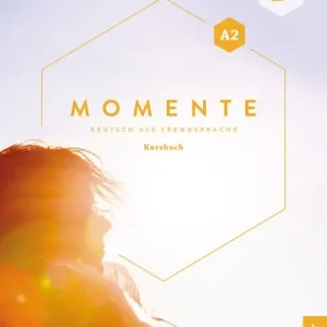 Momente. Deutsch als Fremdsprache. A2. Kursbuch. Per le Scuole superiori. Con espansione online Nuova Collezione