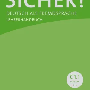 Promozione Sicher! Deutsch als Fremdsprache. C1.1. Lehrerhandbuch. Per le Scuole superiori