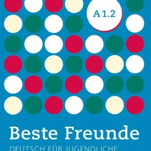 Beste Freunde Edizione internazionale. Deutsch für Jugendliche. A1.2, Lehrerhandbuch Novità