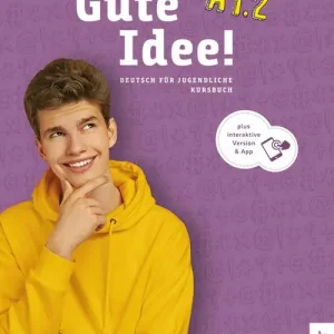 Gute Idee! Deutsch für Jugendliche. A1.2. Kursbuch. Per le Scuole superiori. Con espansione online Must-Have