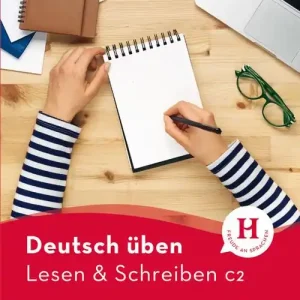 Must-Have Deutsch üben. Lesen & Schreiben C2. Per le Scuole superiori