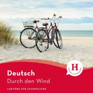 Durch den Wind. Lektüre für Jugendliche. Niveaustufe A2. Con File audio per il download Solo Oggi