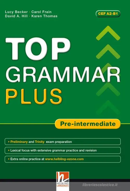 Top grammar plus. Pre-intermediate. Student‘s Book. Per le Scuole superiori. Con espansione online Scelto Dai Clienti