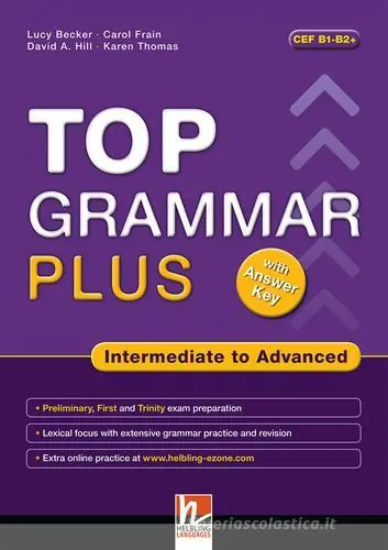 Top grammar plus. Intermediate to advanced. Student‘s Book. Per le Scuole superiori. Con espansione online Subito Disponibile