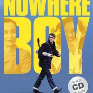 Nowhere Boy (Lev4el B1). Con CD-Audio Ultime Pezzi