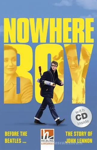 Nowhere Boy (Lev4el B1). Con CD-Audio Ultime Pezzi
