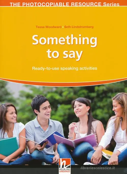 Promozione Something to say. Ready-to-use speaking activities. The photocopiable resource series