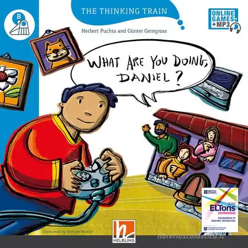 Novità What are you doing, Daniel? Level B. The thinking train. Registrazione in inglese britannico. Con espansione online