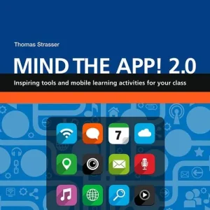 Direttamente Dal Produttore Mind the App! 2.0. Inspiring tools and mobile learning activities for your class. The resourceful teacher series