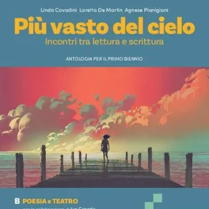 Più vasto del cielo. Incontri tra lettura e scrittura. Per le Scuole superiori. Con e-book. Con espansione online vol. B Promozione Esclusiva