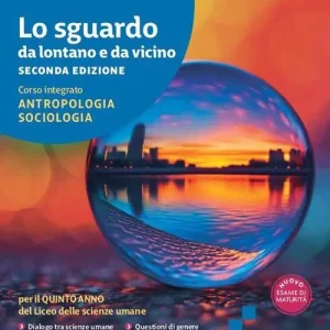 Affare Lo sguardo da lontano e da vicino. Antropologia, sociologia psicologia. Per il 5° anno delle scuole superiori. Con e-book. Con espansione online vol. 2