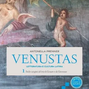 Subito Disponibile Venustas. Letteratura e cultura latina. Per le Scuole superiori. Con e-book. Con espansione online vol. 1