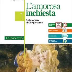 L‘amorosa inchiesta. Ediz. verde light. Con Antologia della Commedia, Scrivere bene, Invalsi. Per le Scuole superiori. Con e-book. Con espansione online vol. 1A Offerta