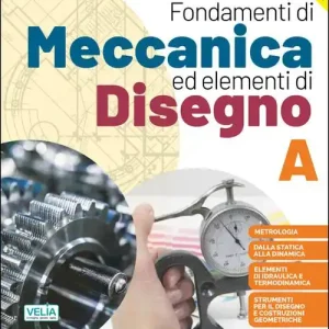 Nuovo Arrivo Fondamenti di meccanica ed elementi di disegno. Per le Scuole superiori. Con e-book. Con espansione online vol. A