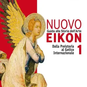 Nuovo Eikon. Guida alla storia dell‘arte. Con espansione online. PEr le Scuole superiori vol. 1 Offerta Limitata
