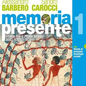 Memoria presente. Con Atlante di economia tecnologia scambi nel mondo. Per gli Ist. tecnici. Con e-book. Con espansione online vol. 1 Occasione