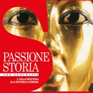 Passione storia. Con Geografia-Atlante storico. Per le Scuole superiori. Con e-book. Con espansione online vol. 1 Offerta Limitata