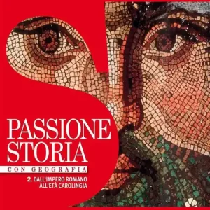 Promozione Esclusiva Passione storia. Con Geografia. Per le Scuole superiori. Con e-book. Con espansione online vol. 2