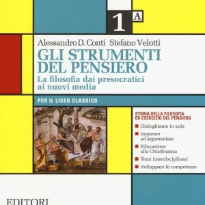 Gli strumenti del pensiero. La filosofia dai presocratici ai nuovi media. Per il Liceo classico. Con e-book. Con espansione online vol. 1 Soddisfatti O Rimborsati