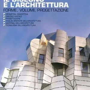 Acquista Ora Il disegno e l‘architettura. Forme, volumi, progettazione. Per le Scuole superiori. Con e-book. Con espansione online