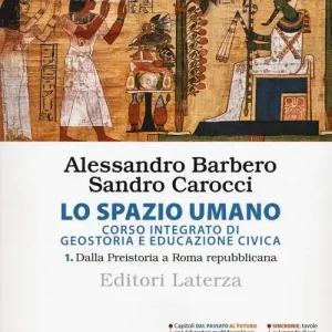 Compra Oggi Stesso Lo spazio umano. Corso integrato di geostoria e educazione civica. Per le Scuole superiori vol. 1