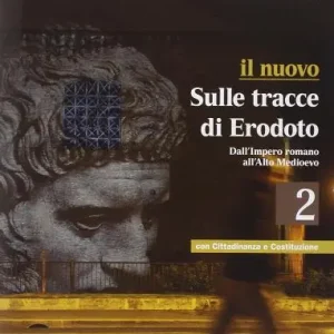 Offerta Lampo Nuovo sulle tracce di Erodoto. Con Cittadinanza e Costituzione. Per le Scuole superiori. Con e-book. Con espansione online vol. 2