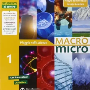 Macromicro. Viaggio nelle scienze. Per la Scuola media. Con e-book. Con espansione online vol. 1 Quantità Limitata