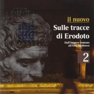 Nuovo sulle tracce di Erodoto. Per le Scuole superiori. Con e-book. Con espansione online vol. 2 Sconto