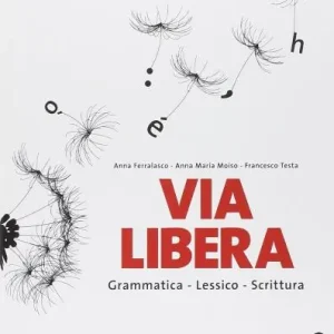 Via libera. Per le Scuole superiori. Con e-book. Con espansione online Offerta Lampo