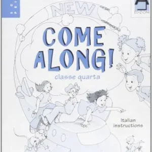 Nuovo Arrivo New Come along! Practice Book. Per la Scuola elementare vol. 4